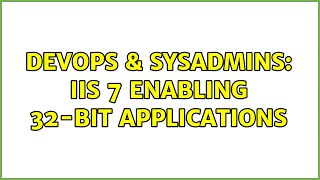Celebrity DevOps & SysAdmins: IIS 7 Enabling 32-bit Applications Net Worth