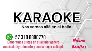 nos vemos alla en el baile KARAOKE
