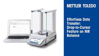 Effortless Data Transfer: Drop-to-Cursor Feature on METTLER TOLEDO MR Balance