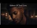 Echoes Of Your Love KAEL RIVERS R B Soul 