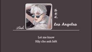 [Vietsub] Los Angeles • LBI Lợi Bỉ ♪ 洛杉矶 • LBI利比