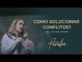 Como Solucionar Conflitos? Pra. Talitha Pereira | Conferência da Família | 24.05.2019