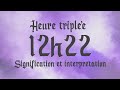  heure triplee 12h22  signification et interprtation anglique