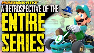 An ENTIRE Mario Kart Series Retrospective- Which Is The BEST Mario Kart?