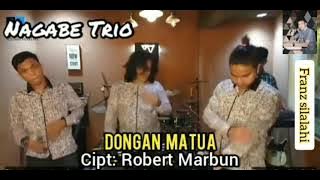 LIVE TERBARU NAGABE TRIO || DONGAN MATUA || CIPT : ROBERT MARBUN