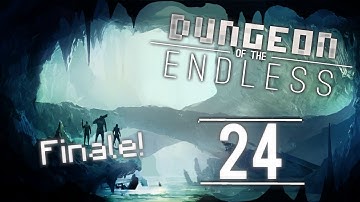Dungeon of the Endless | Episode 24 | "End of the Endless" [FINAL]