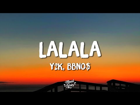 Y2K, bbno$ - Lalala (Lyrics) Letra