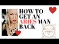 How to get an Aries man back  Love  Passion  How to bring the interest in Aries man back?