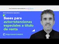 Bases específicas para practicar autorretenciones especiales a título de renta