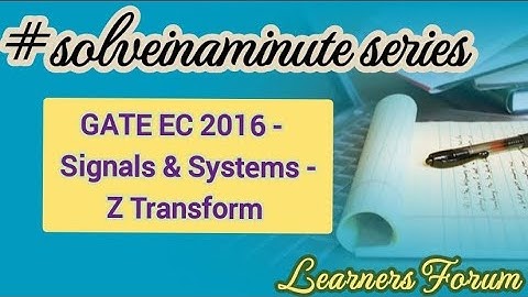 Z TRANSFORM | GATE Question (Solved) | Signals &Systems | #solveinaminute