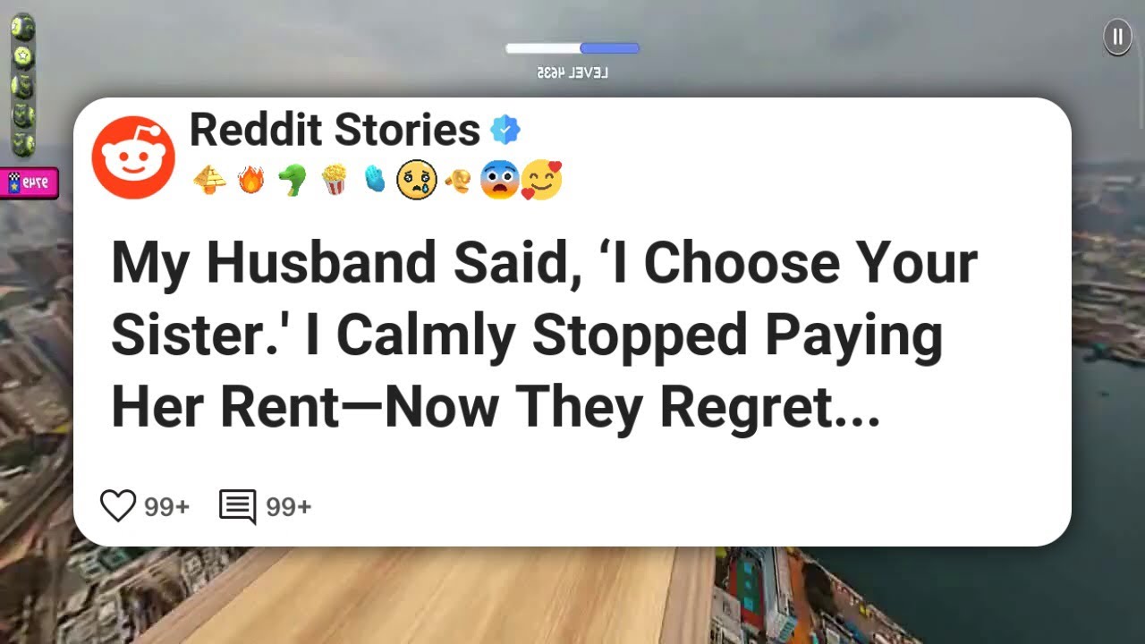 My Husband Said, ‘I Choose Your Sister.’ I Calmly Stopped Paying Her Rent—Now They Regret #reddit 