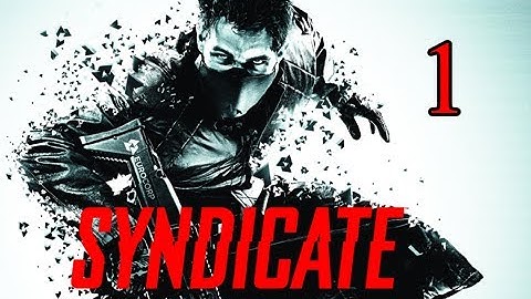 Syndicate Gameplay Walkthrough - Part 1 [Milestone 1] Wakeup Call Let