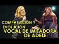 ADELE VERSUS SU IMITADORA "JOAQUINA CARRUITERO" - "COMPARACIÓN VOCAL"