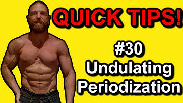 Quick Tips 30: WHAT IS UNDULATING PERIODIZATION??? Undulating Periodization Training Explained