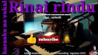 #@ 'Rinai rindu '#karaoke#novokal#slowdud#cipt:zulaidikeyboard.