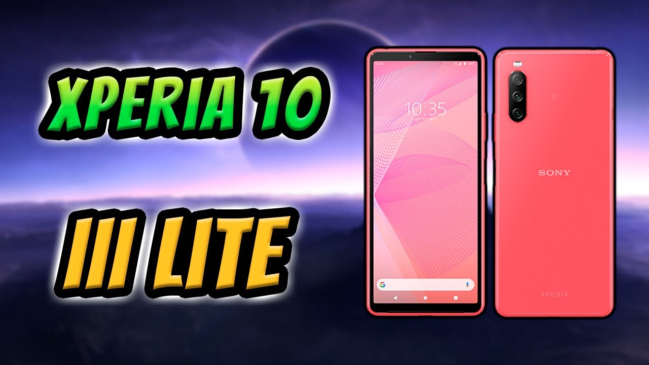 SONY XPERIA 10 III LITE | Pantalla OLED y eSIM 🤯 - YouTube