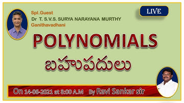 POLYNOMIALS (PART-2)  BY RAVI SANKAR SIR .  Special Guest  Dr  T. S.V.S. SURYA NARAYANA MURTHY  SIR