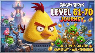 Angry Birds Journey - Level 61-70 Walkthrough | iOS & Android Gameplay | 3 Stars Guide