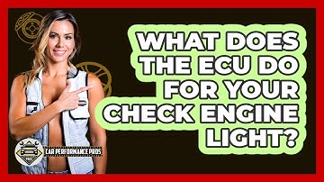 What Does The ECU Do For Your Check Engine Light? - Car Performance Pros