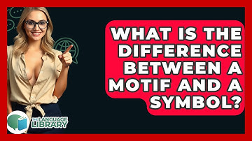 What Is The Difference Between A Motif And A Symbol? - The Language Library