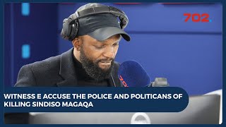 'Police and politicians killed him,' reiterates Sindiso Magaqa's friend