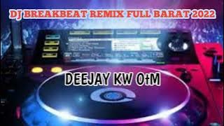 DJ BREAKBEAT REMIX FULL BASS BARAT 2022 √ DUSK TILL DAWN