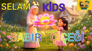 🌸Sabır Çiçeği | Güzel Ahlak Serisi | Selam Kids