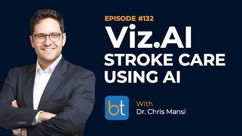 Viz.AI: Improving Access to Stroke Care using AI w/ Dr. Chris Mansi | BackTable Podcast Ep. 132