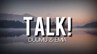 Duumu & EMIA - Talk! (Lyrics)