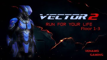 VECTOR 2 |Hardcore Gameplay| Floor 1-3| Sweatgiving Gameplay #1| By VENAMO GAMING