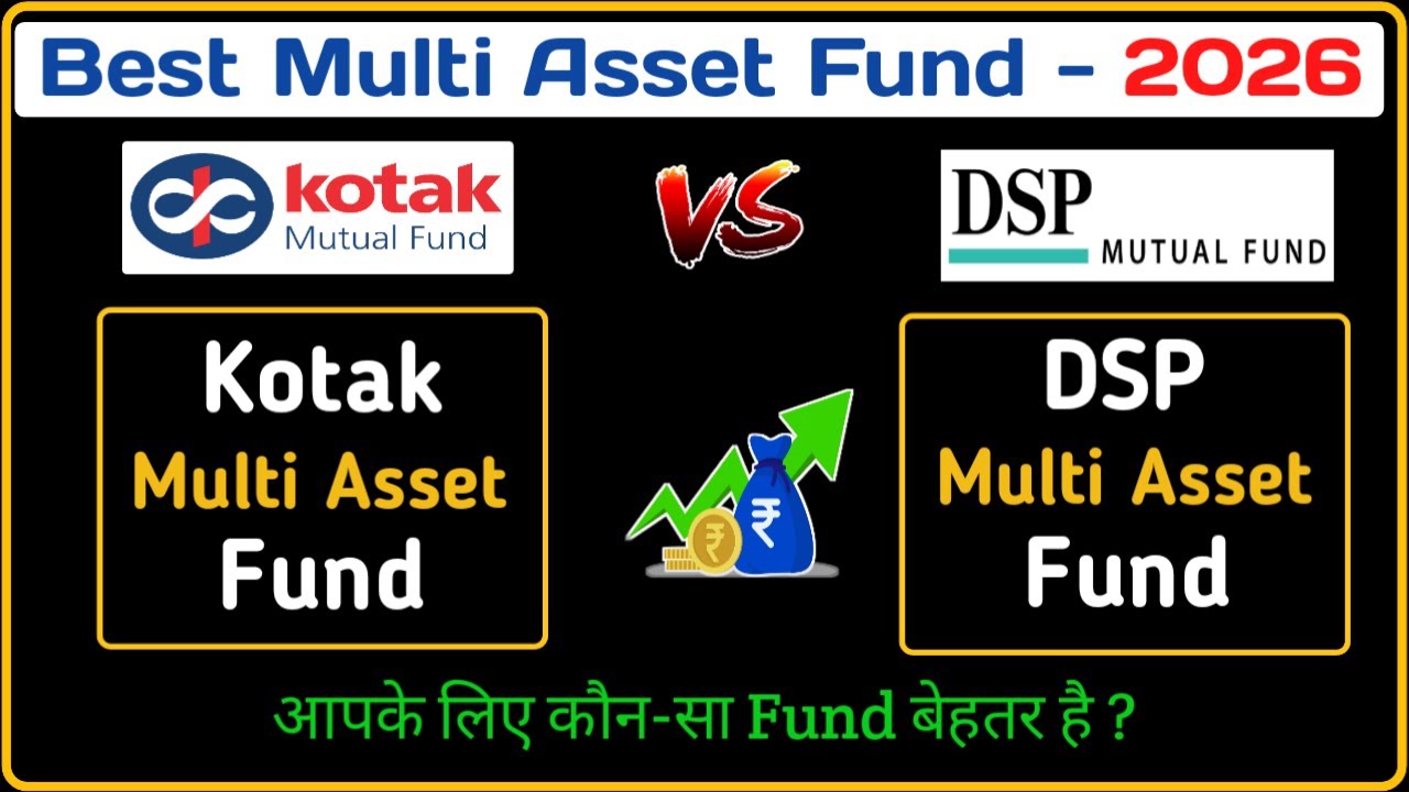 Kotak Multi Asset Fund vs DSP Multi Asset Fund | Best Multi Asset Allocation Fund To Invest In 2026