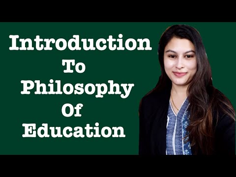 Introduction To Philosophy Of Education | Educational Philosophy | Education | Philosophy