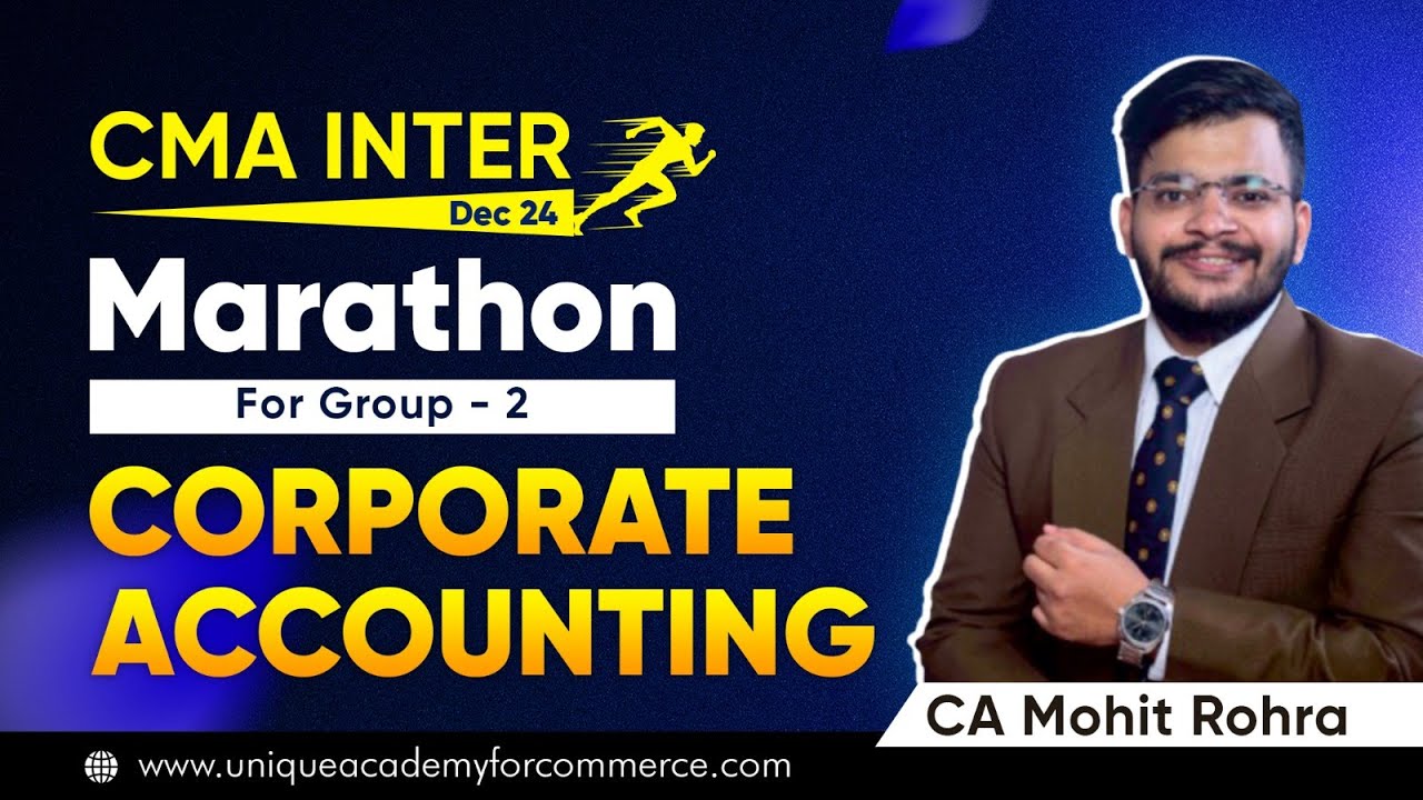 CMA Inter || Corporate Accounting Marathon (G2) || Dec 24 || CA Mohit ...