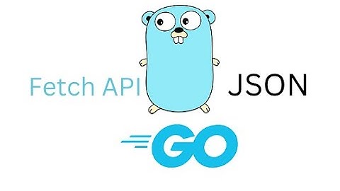 Fetching RESTful API with Golang || GO