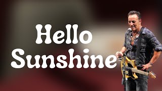 Bruce Springsteen - Hello Sunshine (Lyrics)