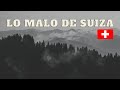 LO QUE NO ME GUSTA DE SUIZA | ¿Cómo vivir en Suiza? | Latina en Suiza