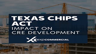 🏗️ Texas CHIPS Act Explained: How It’s Fueling CRE Development 🚀