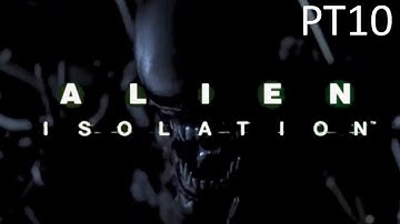 Alien: Isolation Walkthrough -PT10 Return to Samuels and Taylor