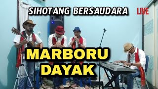 Marboru Dayak (Live streaming) Sihotang Bersaudara