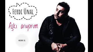 Ferdi Ünal - Aşkı Arıyorum