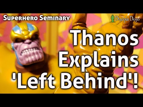 Thanos Explains why you WANT to be Left Behind