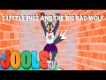 3 Little Pigs & The Big Bad Wolf | Jools TV Nursery Rhymes & Kid Songs