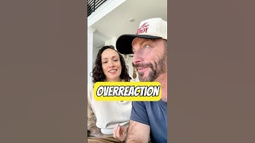 Why she overreacts