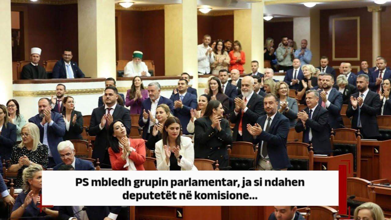 PS mbledh grupin parlamentar, ja si ndahen deputetët në komisione