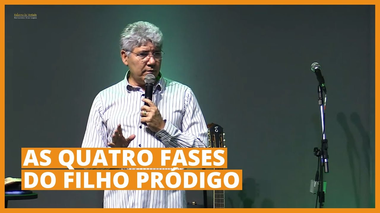 AS 4 FASES DO FILHO PRÓDIGO - Hernandes Dias Lopes
