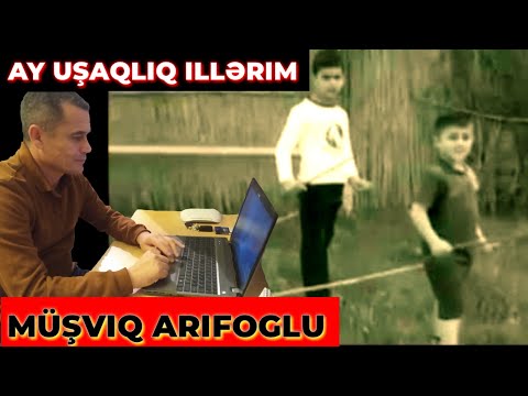 Uşaqlıq illəri Müşfiq Arifoglu