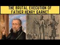 The BRUTAL Execution Of Father Henry Garnet - The Suspected Gunpowder Plotter?