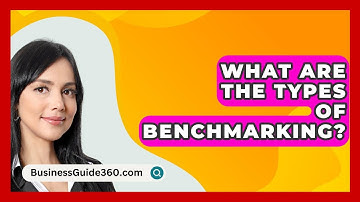 What Are The Types Of Benchmarking? - BusinessGuide360.com