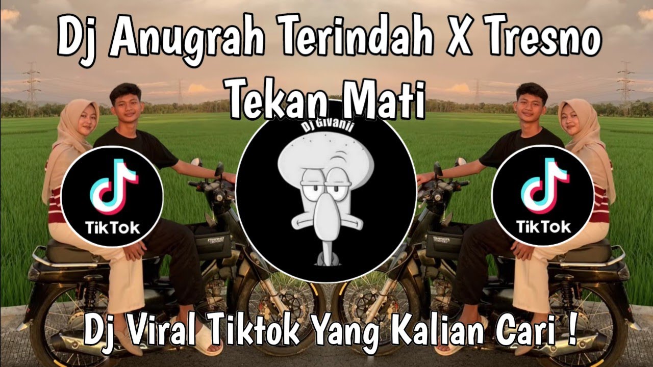 DJ ANUGRAH TERINDAH X TRESNO TEKAN MATI VIRAL TIKTOK TERBARU 2025 YANG KALIAN CARI !