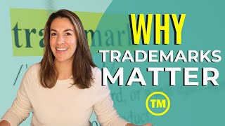 Why Trademarks Matter (It's probably not what you think!)
